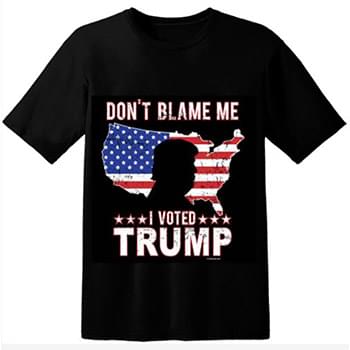 "DON'T BLAME ME I VOTED TRUMP" America Graphic T-Shirt