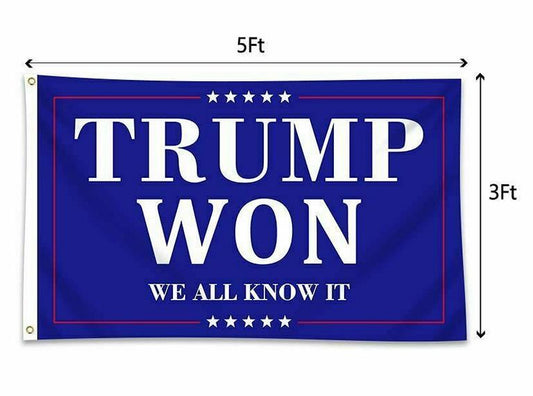 "TRUMP WON WE ALL KNOW IT" Flag