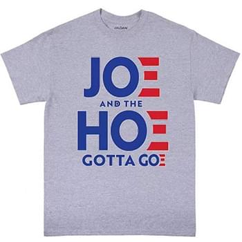 "JOE AND THE H*E GOTTA GO" Funny T-Shirt (Black or Gray)