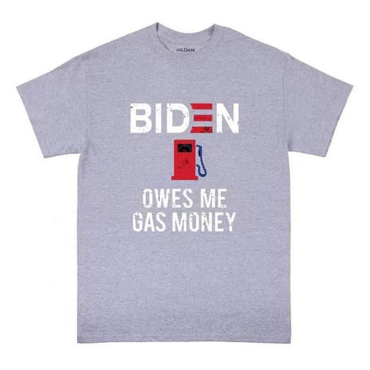 "BIDEN OWES ME GAS MONEY" Funny T-Shirt (Light Gray)