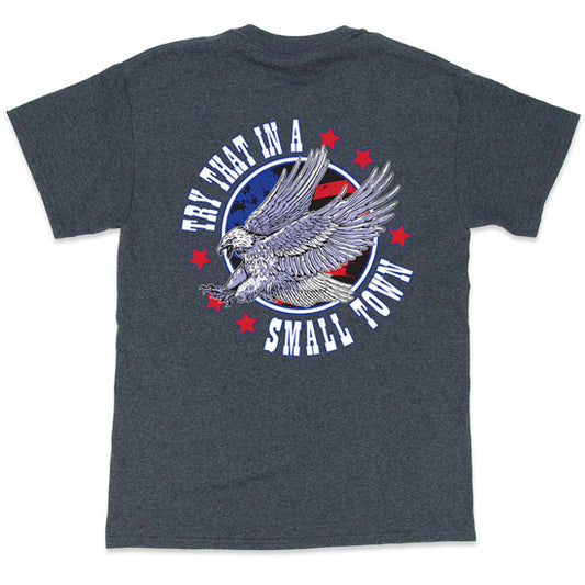 "TRY THAT IN A SMALL TOWN" Eagle T-Shirt (Dark Gray)