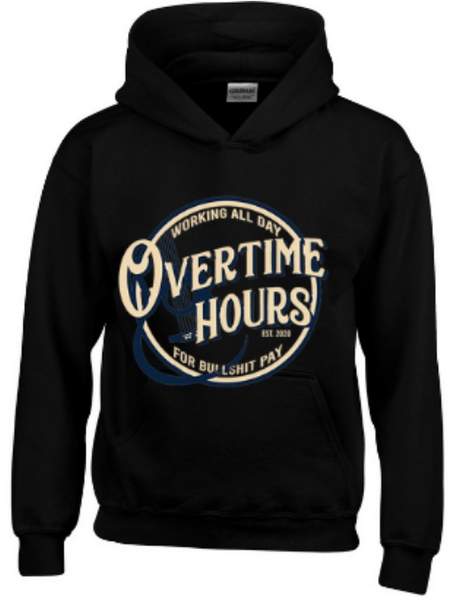 "OVERTIME HOURS" Hoodie