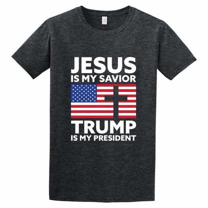 "JESUS IS MY SAVIOR TRUMP IS MY PRESIDENT" T-Shirt (Dark Gray or Light Gray)