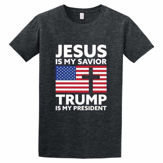 "JESUS IS MY SAVIOR TRUMP IS MY PRESIDENT" T-Shirt (Dark Gray or Light Gray)