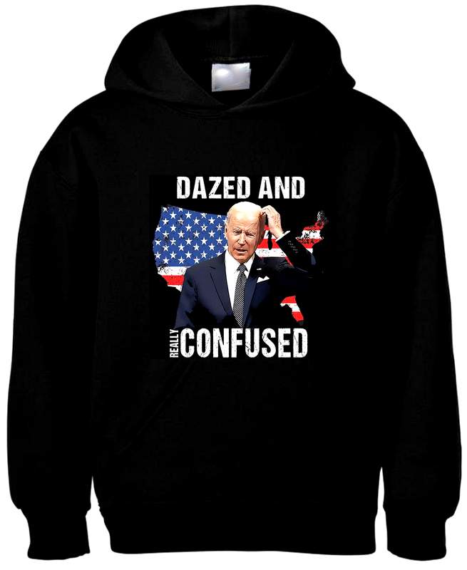 Biden "DAZED AND CONFUSED" Funny Hoodie