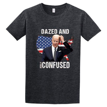 Biden "DAZED AND CONFUSED" Funny T-Shirt (Dark Gray or Light Gray)